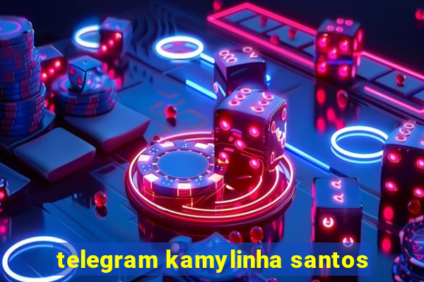 telegram kamylinha santos